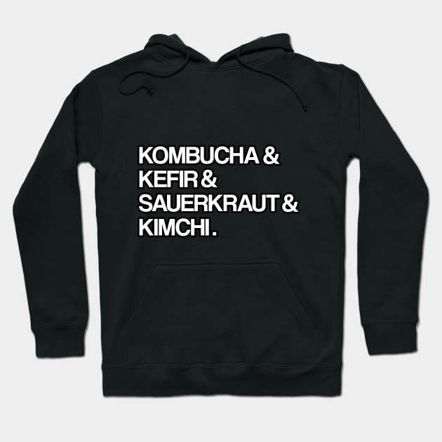 Kombucha & Kefir Sauerkraut & Kimchi Fermented Foods Hoodie by HopeandHobby